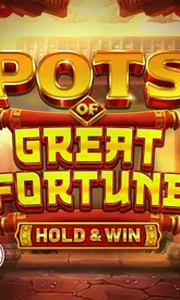 Pots of Great Fortune - Hold & Win